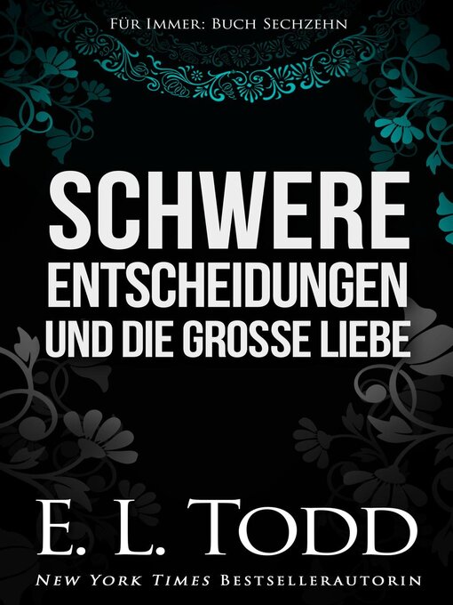 Title details for Schwere Entscheidungen und die große Liebe by E. L. Todd - Available